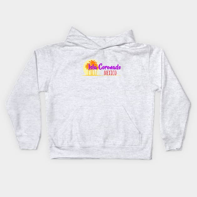 Life's a Beach: Isla Coronado, Mexico Kids Hoodie by Naves